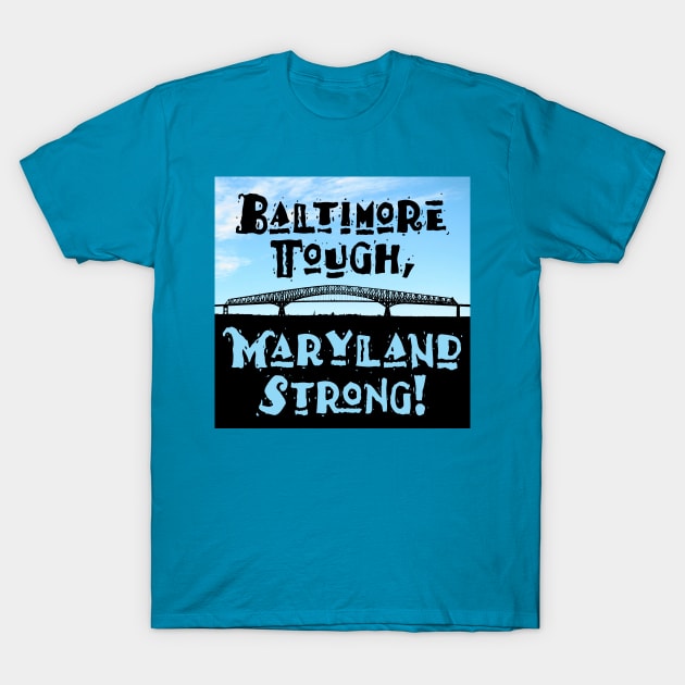 Baltimore Tough, Maryland Strong! T-Shirt by Norwood Designs